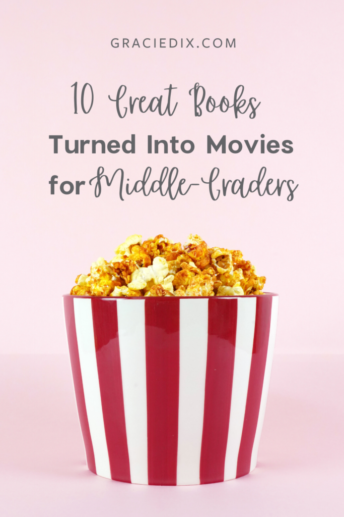10 Great Books Turned Into Movies for Middle-Graders - GracieDix.com