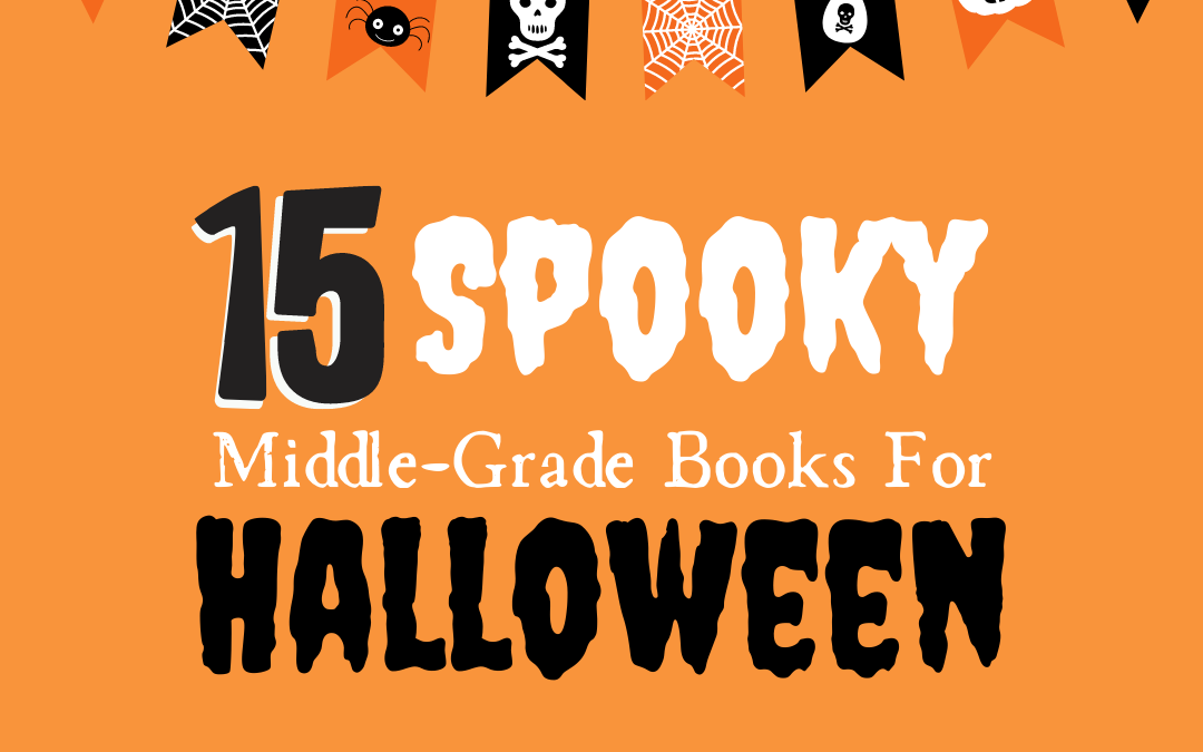 15 Spooky Middle-Grade Books for Halloween