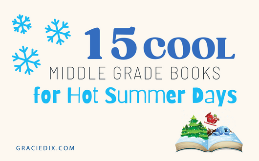 15 Cool Middle Grade Books for Hot Summer Days