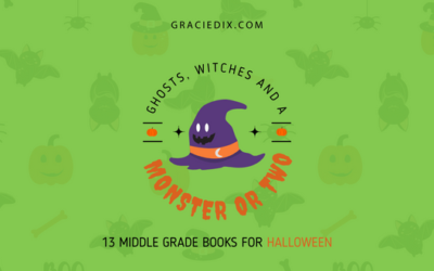 Ghosts, Witches and a Monster or Two:  13 Middle Grade Books for Halloween